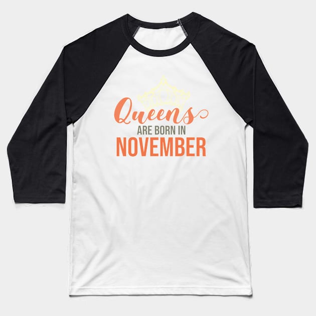 Queens are born in November Baseball T-Shirt by PlusAdore